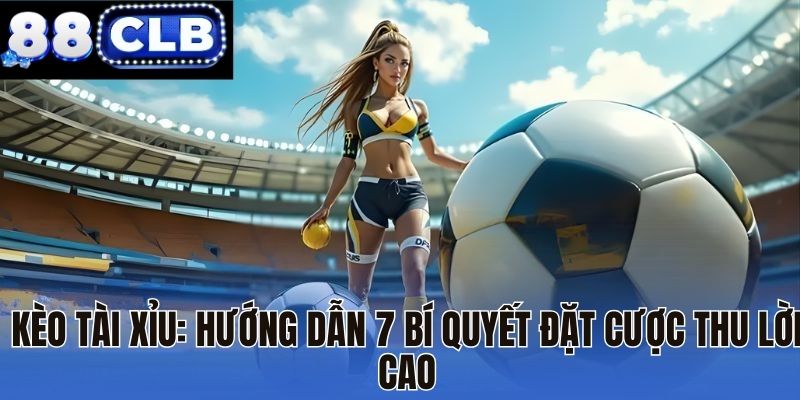 Kèo Tài Xỉu
